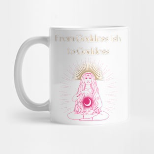 From Goddess-ish to Goddess Mug